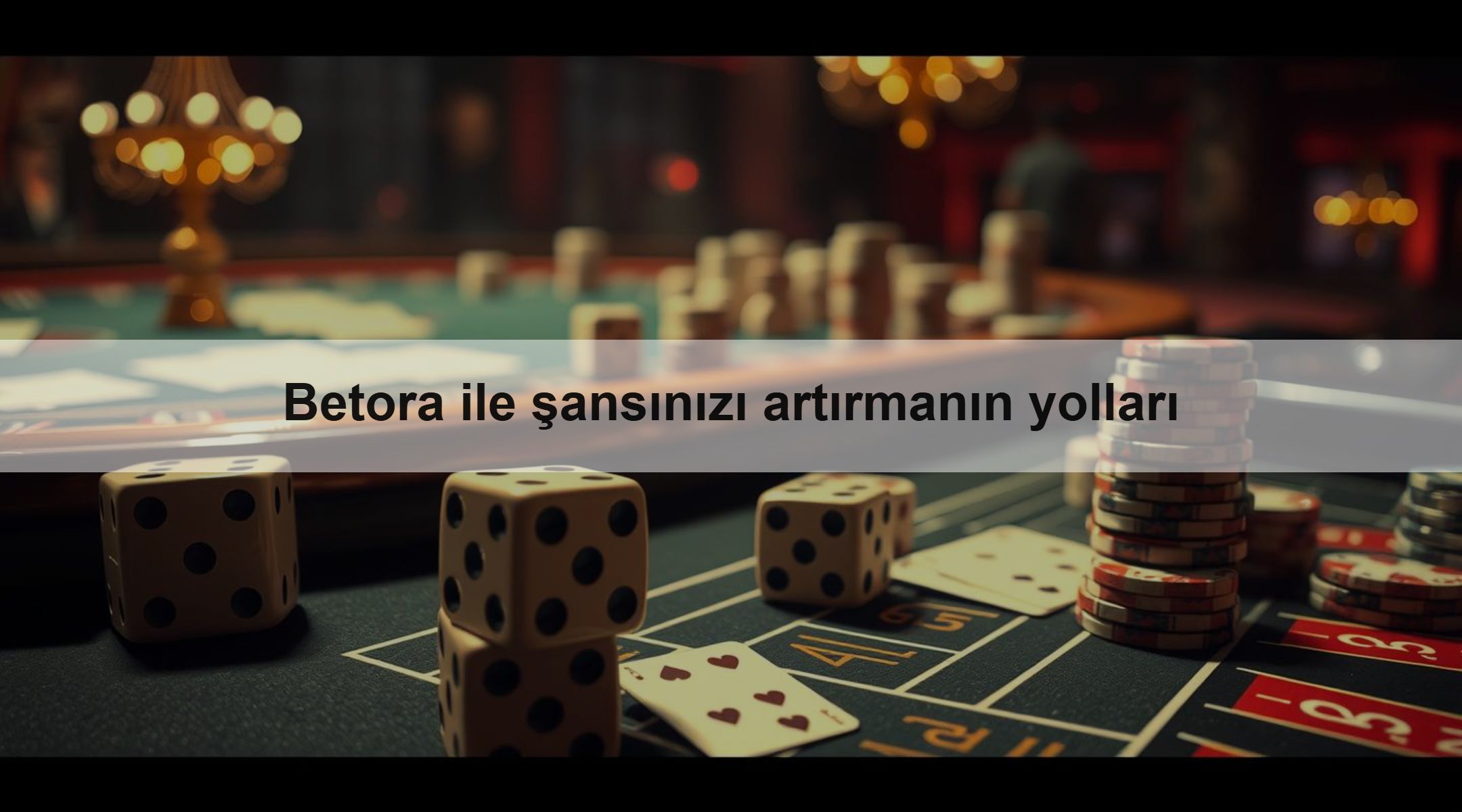 Betora ile şansınızı artırmanın yolları 1 Betora ile şansınızı artırmanın yolları